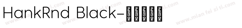 HankRnd Black字体转换